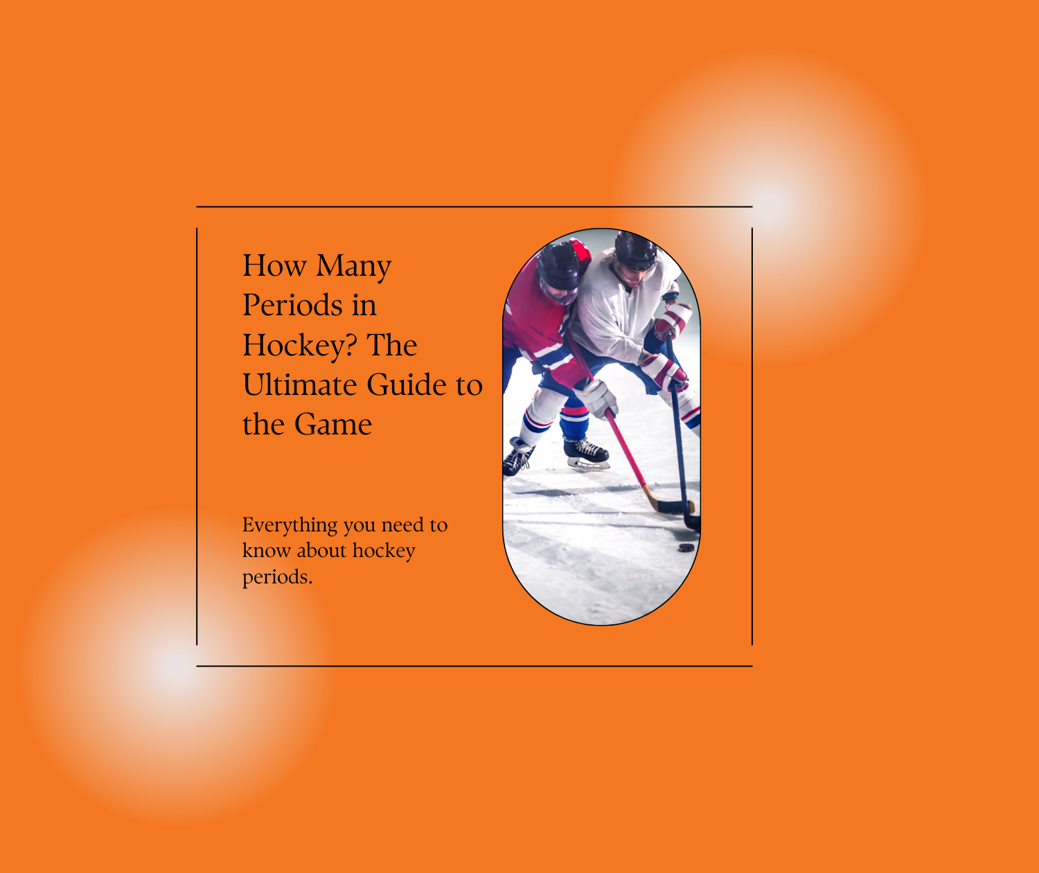 How Many Periods is There in Hockey: Everything You Need to Know